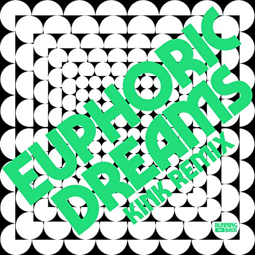 Euphoric Dreams (Kink Remixes) [Vinyl Maxi-Single] von RUNNING BACK