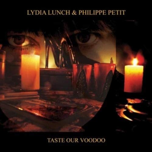 LUNCH,LYDIA / PETIT,PHILIPPE - TASTE OUR VOODOO (2 LP)