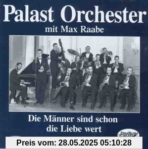 Die Männer sind schon die Liebe wert Vol. 1 von Max Raabe & Palast Orchester