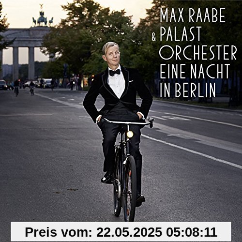 Eine Nacht in Berlin von Max Raabe & Palast Orchester