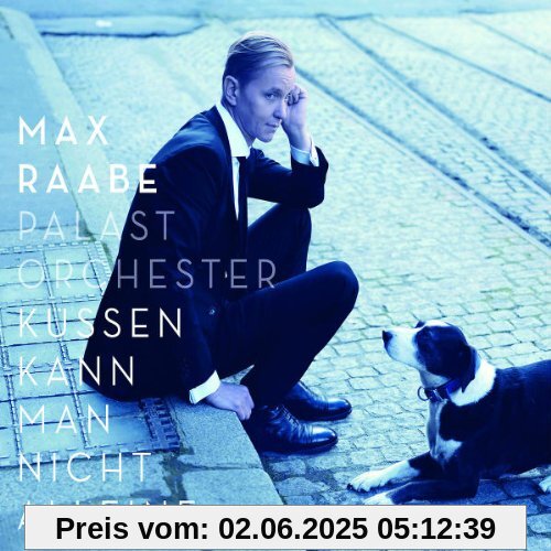 Küssen Kann Man Nicht Alleine (Special Edition) von Max Raabe & Palast Orchester