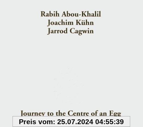 Journey to the Centre of An Egg von Rabih Abou-Khalil