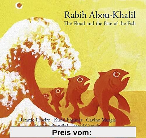 The Flood and the Fate of the Fish von Rabih Abou-Khalil