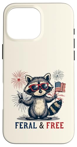 Feral and free Waschbär Patriotisch 4. Juli Feral But Free Hülle für iPhone 16 Pro Max von Raccoon Feral & Free Independence Day 4th of july