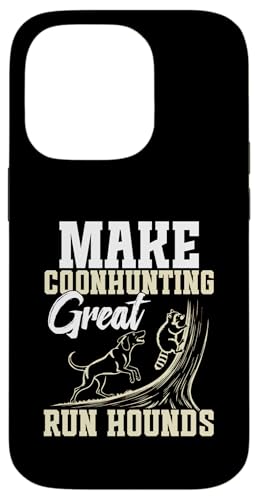 Coon Hunter Coonhound Great Run Coonhunting Waschbär Jagd Hülle für iPhone 14 Pro von Raccoon Hunting Outfit For Coonhunter & Enthusiast