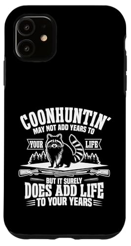 Coonhunter Add Life Waschbärjäger Waschbär Jagd Hülle für iPhone 11 Coonhunter Add Life Waschbärjäger Waschbär Jagd Hülle für iPhone 11 von Raccoon Hunting Outfit For Coonhunter & Enthusiast