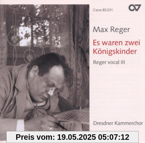 Max Reger: Es waren zwei Königskinder (Reger Vokal Vol. 3) von Rademann