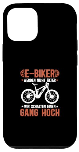 Hülle für iPhone 14 Lustiges Fahrrad E-Biker Werden Nicht Älter von Radfahrer E Fahrrad E-Bike Geschenke
