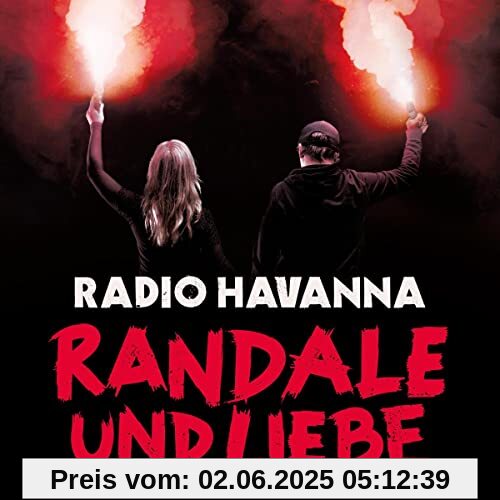 Randale & Liebe Randale & Liebe von Radio Havanna
