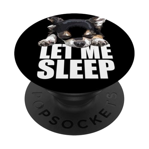 Chihuahua Let Me Sleep Dog Chiwawa Lover, Schwarz und Hellbraun PopSockets Klebender PopGrip von Raf THE ARTIST Designs