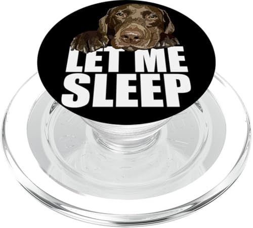 Chocolate Lab Let Me Sleep Labrador-Liebhaber, braun PopSockets PopGrip für MagSafe von Raf THE ARTIST Designs
