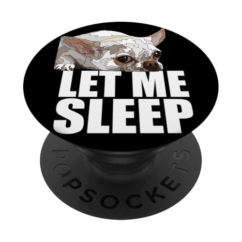 Teetasse Chihuahua Let Me Sleep Dog Chiwawa Lover, Weiß PopSockets Klebender PopGrip von Raf THE ARTIST Designs