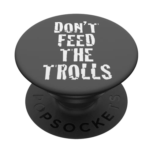Füttern Sie die Trolle nicht PopSockets Klebender PopGrip Füttern Sie die Trolle nicht PopSockets Klebender PopGrip von RainFish Graphics