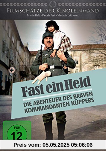 Fast ein Held - Die Abenteuer des braven Kommandanten Küppers Fast ein Held - Die Abenteuer des braven Kommandanten Küppers von Rainer Erler