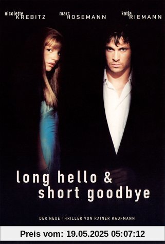 Long Hello & Short Goodbye von Rainer Kaufmann