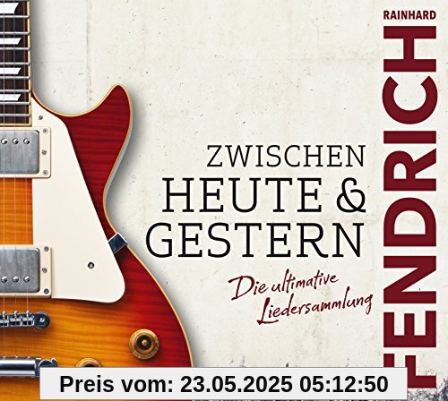 Zwischen Heute & Gestern - die Ultimative Liedersa Zwischen Heute & Gestern - die Ultimative Liedersa von Rainhard Fendrich