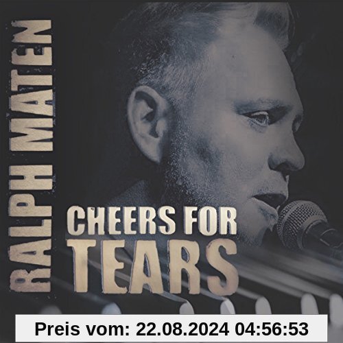 Cheers for Tears von Ralph Maten