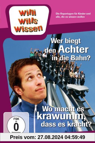 Willi will's wissen - Wer biegt den Achter in die Bahn? / Wo macht es krawumm? von Ralph Wege