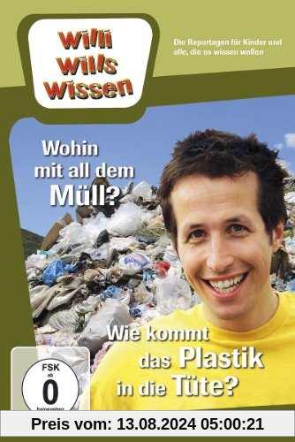 Willi will's wissen - Wohin mit all dem Müll? Wie kommt das Plastik in die Tüte? von Ralph Wege