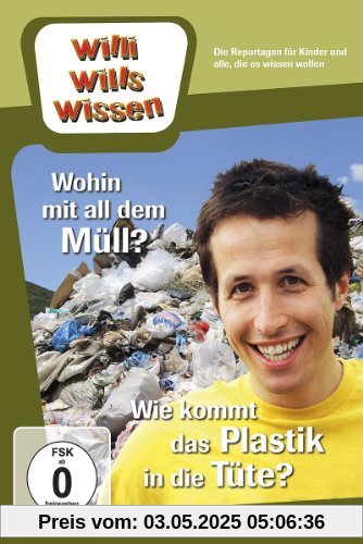Willi will's wissen - Wohin mit all dem Müll? Wie kommt das Plastik in die Tüte? von Ralph Wege