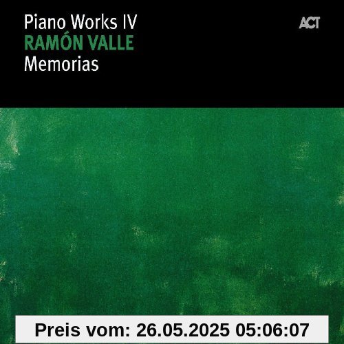 Piano Works IV: Memorias Piano Works IV: Memorias von Ramón Valle