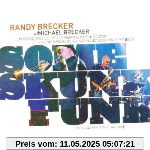 Some Skunk Funk - Live At Leverkusener Jazztage Some Skunk Funk - Live At Leverkusener Jazztage von Randy Brecker