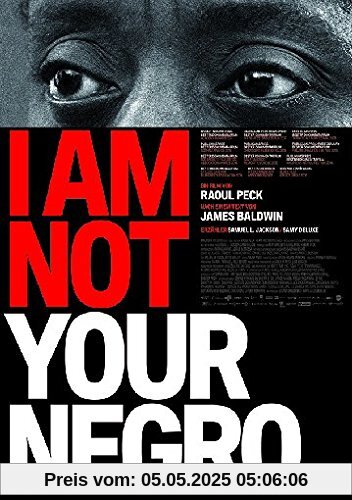 I Am Not Your Negro I Am Not Your Negro von Raoul Peck