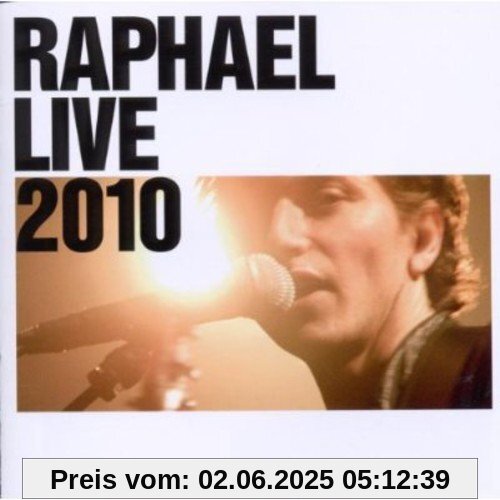 Raphael Live 2010 Raphael Live 2010 von Raphael