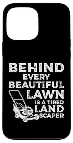 Behind Every Beatiful Lawn Is A Tired Landscaper Hülle für iPhone 13 Pro Max Behind Every Beatiful Lawn Is A Tired Landscaper Hülle für iPhone 13 Pro Max von Rasenmäher Rasenpflege Design Idee