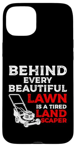 Behind Every Beatiful Lawn Is A Tired Landscaper Hülle für iPhone 15 Plus Behind Every Beatiful Lawn Is A Tired Landscaper Hülle für iPhone 15 Plus von Rasenmäher Rasenpflege Design Idee