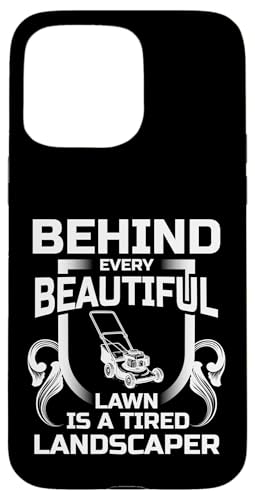 Behind Every Beatiful Lawn Is A Tired Landscaper Hülle für iPhone 15 Pro Max Behind Every Beatiful Lawn Is A Tired Landscaper Hülle für iPhone 15 Pro Max von Rasenmäher Rasenpflege Design Idee