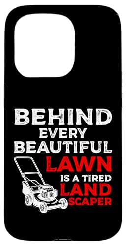 Behind Every Beatiful Lawn Is A Tired Landscaper Hülle für iPhone 15 Pro Behind Every Beatiful Lawn Is A Tired Landscaper Hülle für iPhone 15 Pro von Rasenmäher Rasenpflege Design Idee