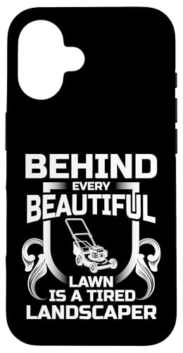 Behind Every Beatiful Lawn Is A Tired Landscaper Hülle für iPhone 16 Behind Every Beatiful Lawn Is A Tired Landscaper Hülle für iPhone 16 von Rasenmäher Rasenpflege Design Idee