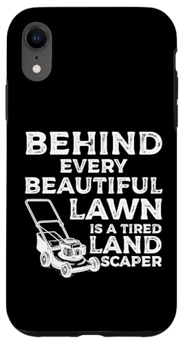Behind Every Beatiful Lawn Is A Tired Landscaper Hülle für iPhone XR Behind Every Beatiful Lawn Is A Tired Landscaper Hülle für iPhone XR von Rasenmäher Rasenpflege Design Idee