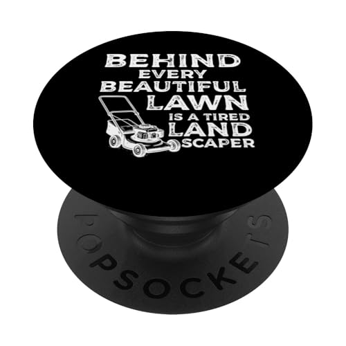 Behind Every Beatiful Lawn Is A Tired Landscaper PopSockets Klebender PopGrip Behind Every Beatiful Lawn Is A Tired Landscaper PopSockets Klebender PopGrip von Rasenmäher Rasenpflege Design Idee
