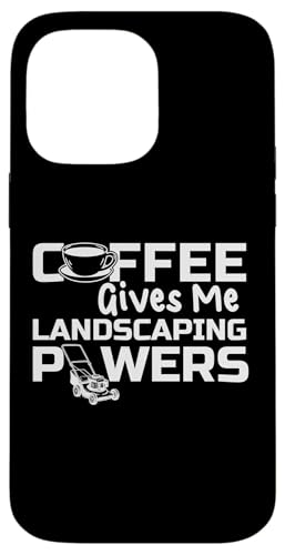 Coffee Give Me Landscaping Powers Lawn Mower Hülle für iPhone 14 Pro Max Coffee Give Me Landscaping Powers Lawn Mower Hülle für iPhone 14 Pro Max von Rasenmäher Rasenpflege Design Idee