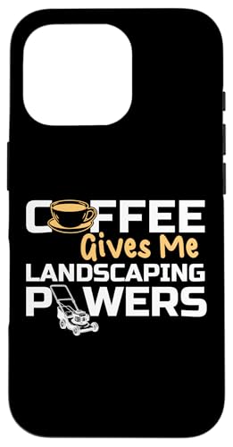 Coffee Give Me Landscaping Powers Lawn Mower Hülle für iPhone 16 Pro Coffee Give Me Landscaping Powers Lawn Mower Hülle für iPhone 16 Pro von Rasenmäher Rasenpflege Design Idee