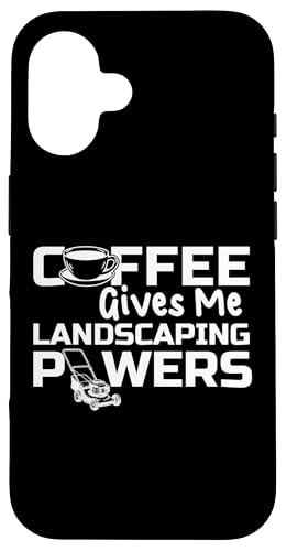 Coffee Give Me Landscaping Powers Lawn Mower Hülle für iPhone 16 Coffee Give Me Landscaping Powers Lawn Mower Hülle für iPhone 16 von Rasenmäher Rasenpflege Design Idee