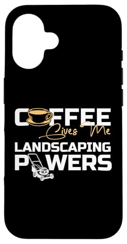 Coffee Give Me Landscaping Powers Lawn Mower Hülle für iPhone 16 Coffee Give Me Landscaping Powers Lawn Mower Hülle für iPhone 16 von Rasenmäher Rasenpflege Design Idee