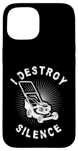 I Destroy Silence Lawn Mower Hülle für iPhone 15 I Destroy Silence Lawn Mower Hülle für iPhone 15 von Rasenmäher Rasenpflege Design Idee