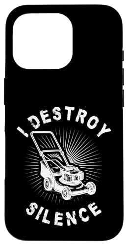 I Destroy Silence Lawn Mower Hülle für iPhone 16 Pro I Destroy Silence Lawn Mower Hülle für iPhone 16 Pro von Rasenmäher Rasenpflege Design Idee