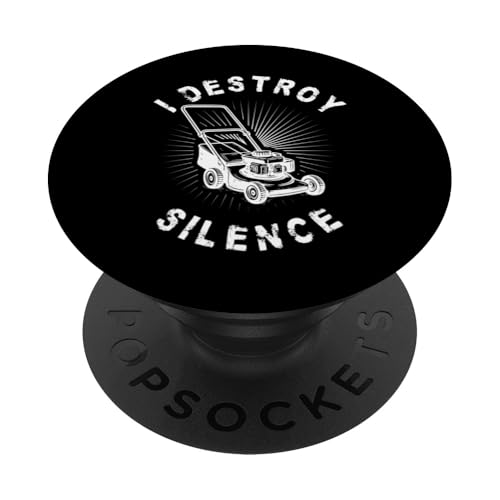 I Destroy Silence Lawn Mower PopSockets Klebender PopGrip I Destroy Silence Lawn Mower PopSockets Klebender PopGrip von Rasenmäher Rasenpflege Design Idee