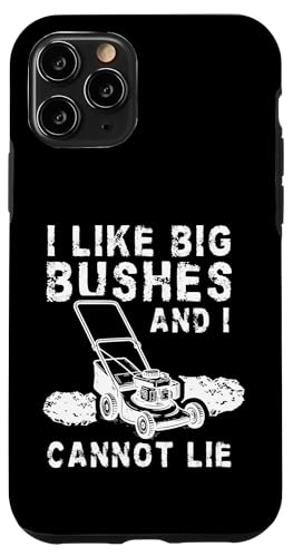 I Like Big Bushes And I Cannot Lie Lawn Mower Hülle für iPhone 11 Pro I Like Big Bushes And I Cannot Lie Lawn Mower Hülle für iPhone 11 Pro von Rasenmäher Rasenpflege Design Idee