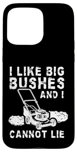 I Like Big Bushes And I Cannot Lie Lawn Mower Hülle für iPhone 15 Pro Max I Like Big Bushes And I Cannot Lie Lawn Mower Hülle für iPhone 15 Pro Max von Rasenmäher Rasenpflege Design Idee