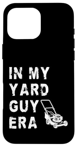 In My Yard Guy Era Lawn Mower Hülle für iPhone 16 Pro Max In My Yard Guy Era Lawn Mower Hülle für iPhone 16 Pro Max von Rasenmäher Rasenpflege Design Idee