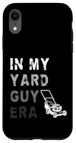 In My Yard Guy Era Lawn Mower Hülle für iPhone XR In My Yard Guy Era Lawn Mower Hülle für iPhone XR von Rasenmäher Rasenpflege Design Idee