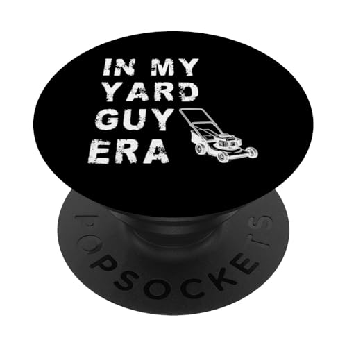 In My Yard Guy Era Lawn Mower PopSockets Klebender PopGrip In My Yard Guy Era Lawn Mower PopSockets Klebender PopGrip von Rasenmäher Rasenpflege Design Idee