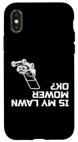 Is My Lawn Mower Ok? Hülle für iPhone X/XS Is My Lawn Mower Ok? Hülle für iPhone X/XS von Rasenmäher Rasenpflege Design Idee
