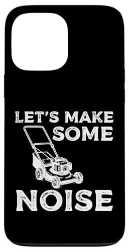 Lets Make Some Noise Lawn Mower Hülle für iPhone 13 Pro Max Lets Make Some Noise Lawn Mower Hülle für iPhone 13 Pro Max von Rasenmäher Rasenpflege Design Idee