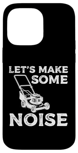 Lets Make Some Noise Lawn Mower Hülle für iPhone 14 Pro Max Lets Make Some Noise Lawn Mower Hülle für iPhone 14 Pro Max von Rasenmäher Rasenpflege Design Idee